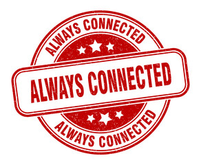 always connected stamp. always connected label. round grunge sign