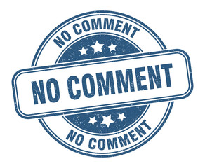 no comment stamp. no comment label. round grunge sign