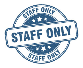 staff only stamp. staff only label. round grunge sign