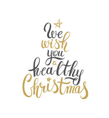 Handwritten calligraphic phrase: We wish you a healthy Christmas. Beautiful inscription for greeting card or poster. - Vector illustration