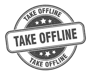 take offline stamp. take offline label. round grunge sign