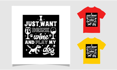 Just want to drink lettering dog t-shirt, Dog friendly poster