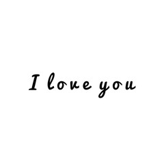 ''I love you'' Quote Lettering