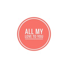 ''All my love to you'' Lettering