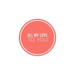 ''All my love to you'' Lettering