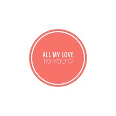 ''All my love to you'' Lettering