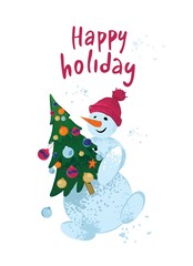 Funny snowman in a hat with a Christmas tree with toys with lettering happy holidays isolated on white. Cartoon greeting card happy new year. Merry Christmas poster. Home decor. Vector illustration.