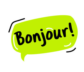 Hello, in France, Bonjour. Bubble talk phrases. Hand drawn doodle speech bubbles. green thought bubbles. Vector illustration doodle style. © kornetka