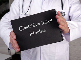 Medical concept meaning Clostridium tetani Infection with phrase on the piece of paper.