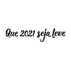 May 2021 be light in Portuguese. Lettering. Ink illustration. Modern brush calligraphy.