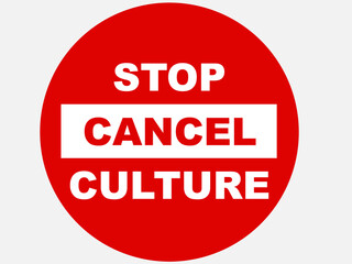 Stop cancel culture, text written  on a no entry sign.