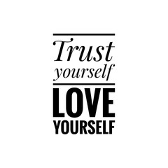 ''Trust yourself, love yourself'' Motivational Quote Lettering Illustration