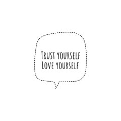 ''Trust yourself, love yourself'' Motivational Quote Lettering Illustration
