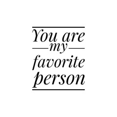 ''You are my favorite person'' Love Quote Lettering Illustration