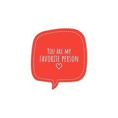 ''You are my favorite person'' Love Quote Lettering Illustration