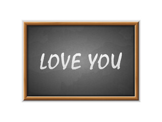 Obraz premium Love you written on a blackboard