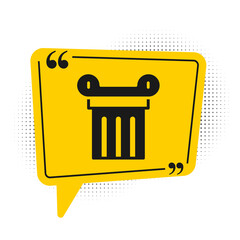 Black Ancient column icon isolated on white background. Yellow speech bubble symbol. Vector.