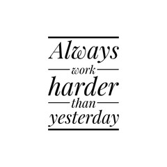 ''Always fight harder than yesterday'' Motivational Quote Lettering Illustration