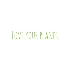 ''Love your planet'' Lettering Illustration
