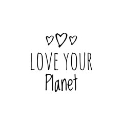 ''Love your planet'' Lettering Illustration