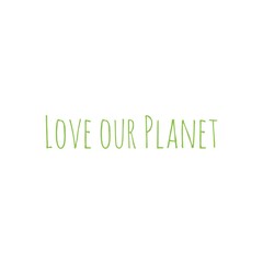 ''Love our Planet'' Lettering Illustration