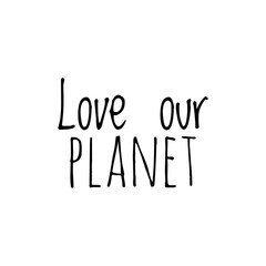 ''Love our Planet'' Lettering Illustration