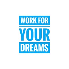 Illustration about work for your dreams, work hard for your dreams. Illustration about work to achieve your goals. Motivational Quote Illustration