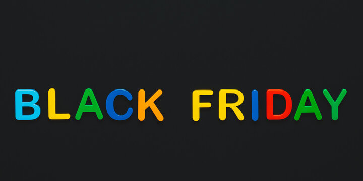 Black Friday - text, single word of colorful letters on board. Font on banner. Shopping holiday concept, giving buy day, the day after thanksgiving. Sales in stores, advertising sign of discount.