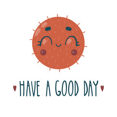 Cute sun with lettering HAVE A GOOD DAY. Print for baby clothes, cards, posters. Vector illustration.