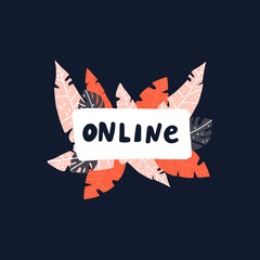 Online - hand drawn vector lettering. Blog and app concept. Modern flat cartoon style.