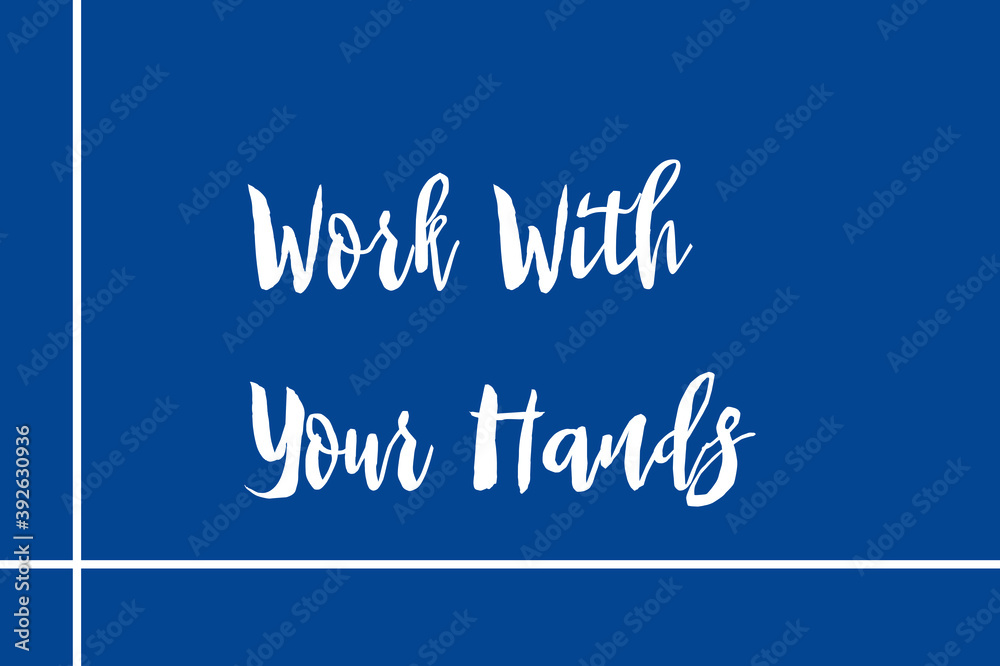 Fototapete work with your hands cursive calligraphy cyan color text on navy blue background