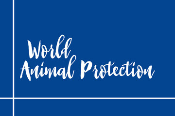 Naklejka na ściany i meble World Animal Protection. Handwritten Font White Color Text On Blue Background