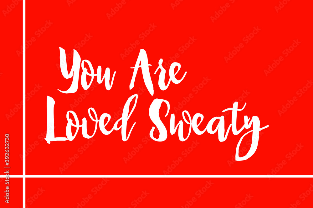 Fototapete you are loved sweaty cursive typography white color text on red background