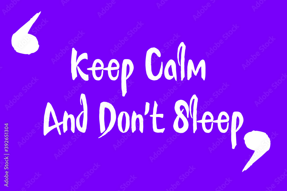 Fototapete keep calm and don't sleep cursive calligraphy white color text on purple background