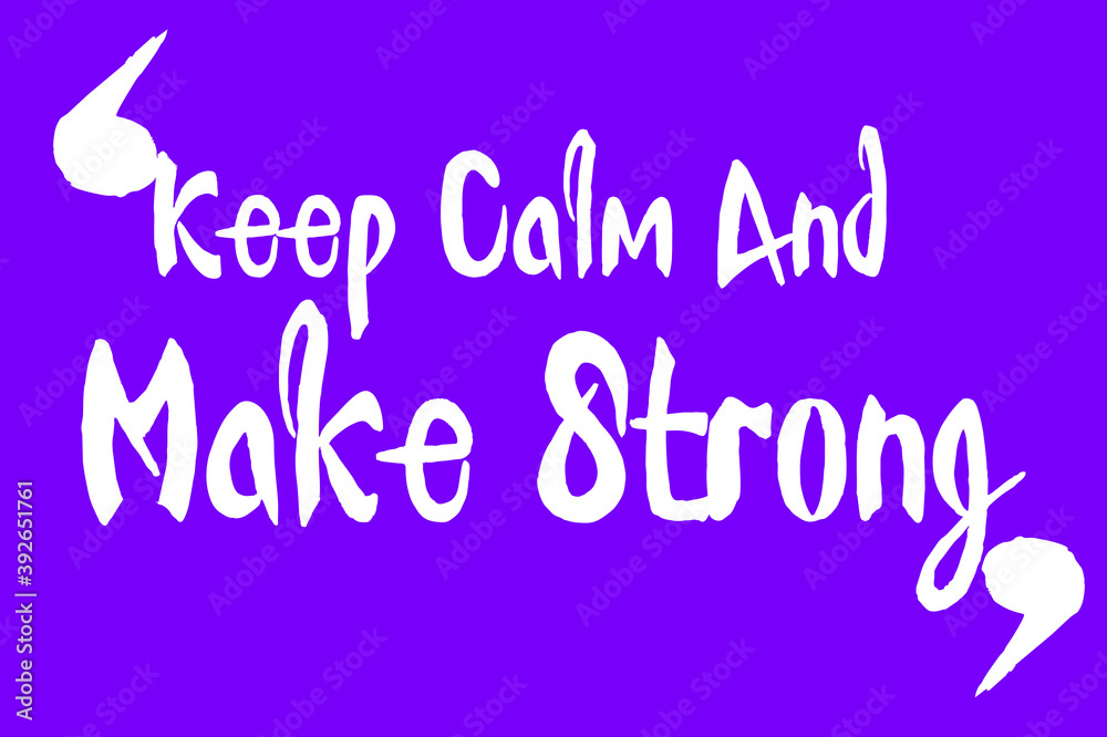 Fototapete keep calm and make strong cursive calligraphy white color text on purple background