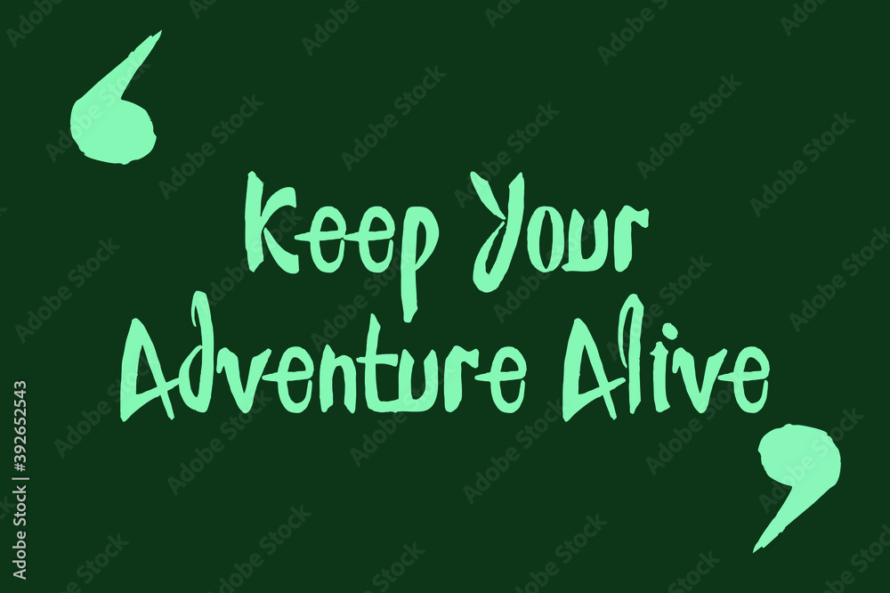 Fototapete keep your adventure alive cursive typography green color text on dork green background