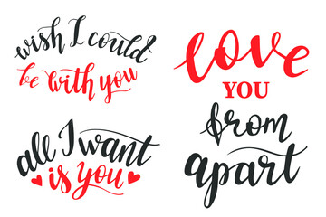 Set of 3 hand lettering vector quotes for Valentines day season in quarantin and covid19 period. Phrases for cards, banners, posters, pillow and clothes design. Love you, all I want is you, wish I.