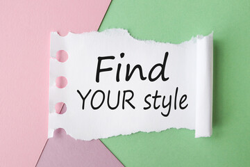 FIND YOUR STYLE, TEXT on white paper on a background of colored paper