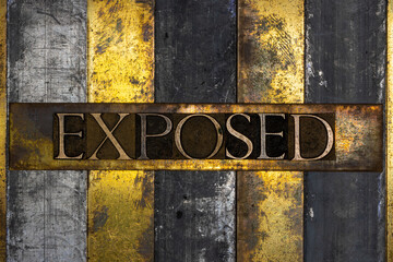 Exposed text message on vintage textured grunge copper and gold background