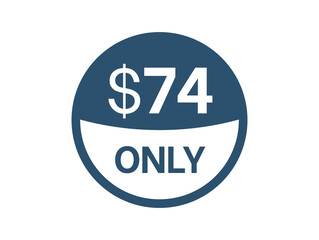 $74 Dollar price icon. 74 USD Price Tag