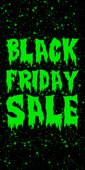 Slime Black Friday flyer. Acid green text. Vector green slime Black Friday flyer.