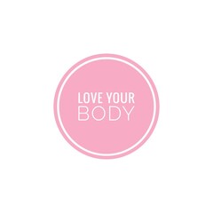 Illustration about love your body, body care, self care, self love. Lettering, Quote Sign for Beauty Products Packaging/Print Design.