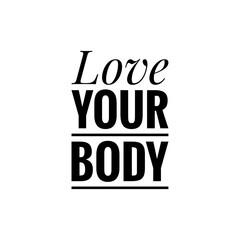 Illustration about love your body, body care, self care, self love. Lettering, Quote Sign for Beauty Products Packaging/Print Design.