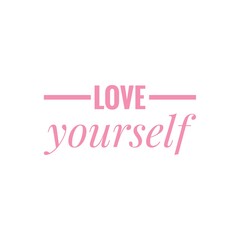 ''Love yourself'' Motivational Self Love/Care Quote Lettering Illustration