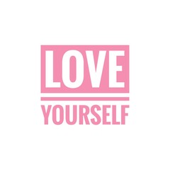 ''Love yourself'' Motivational Self Love/Care Quote Lettering Illustration