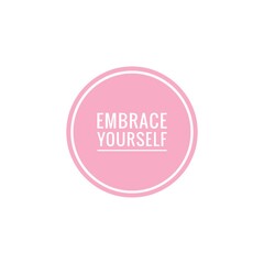 ''Embrace yourself'' Motivational Quote Lettering Illustration