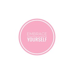 ''Embrace yourself'' Motivational Quote Lettering Illustration