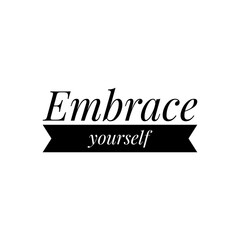 ''Embrace yourself'' Motivational Quote Lettering Illustration