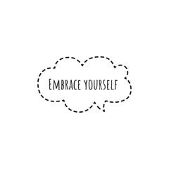 ''Embrace yourself'' Motivational Quote Lettering Illustration