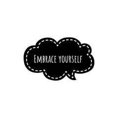 ''Embrace yourself'' Motivational Quote Lettering Illustration